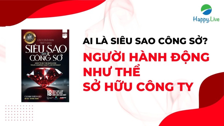 Ai là siêu sao nơi công sở: Người hành động như thể họ sở hữu công ty - Happy Live