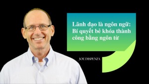 Lãnh đạo là ngôn ngữ: Bí quyết bẻ khóa thành công bằng ngôn từ