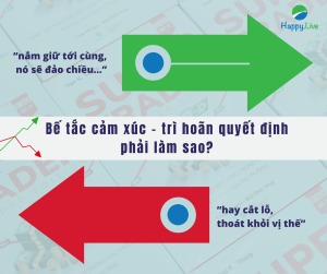 3 bước giúp NĐT vượt qua "biển báo dừng" tâm lý - bẻ khoá bế tắc trong giao dịch