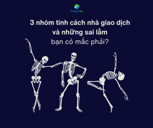 3 nhóm tính cách nhà giao dịch và những sai lầm phổ biến nhất - bạn có mắc phải?
