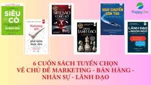 6 cuốn sách tuyển chọn về chủ đề Marketing - Bán hàng - Nhân sự - Lãnh đạo - Happy Live