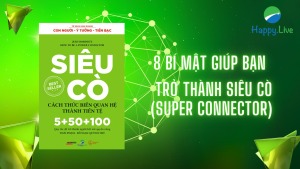 8 bí mật giúp bạn trở thành một Siêu Cò (Super Connector) - Happy Live