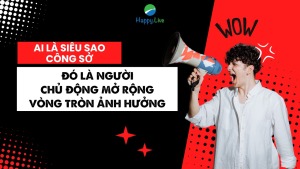 Ai là siêu sao nơi công sở: Người chủ động mở rộng vòng tròn ảnh hưởng - Happy Live