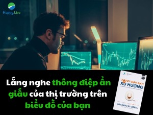 tu-duy-giao-dich-theo-xu-huong-lang-nghe-thong-diep-an-giau-cua-thi-truong-tren-bieu-do-cua-ban-happy-live-8