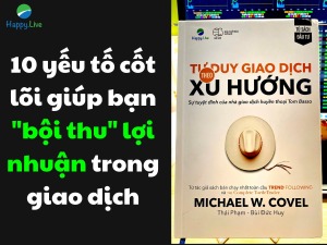 tu-duy-giao-dich-theo-xu-huong-10-yeu-to-cot-loi-giup-ban-boi-thu-loi-nhuan-trong-giao-dich-happy-live-1