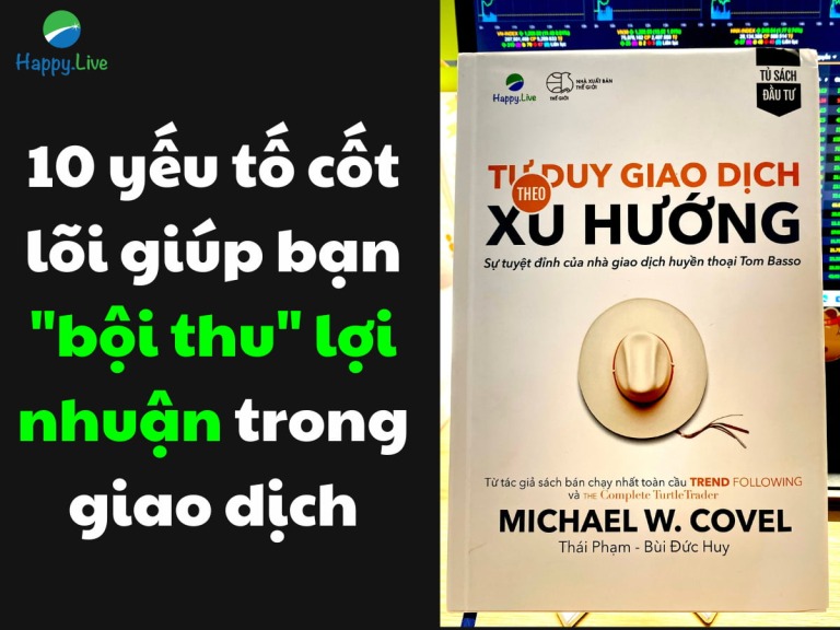 tu-duy-giao-dich-theo-xu-huong-10-yeu-to-cot-loi-giup-ban-boi-thu-loi-nhuan-trong-giao-dich-happy-live-1