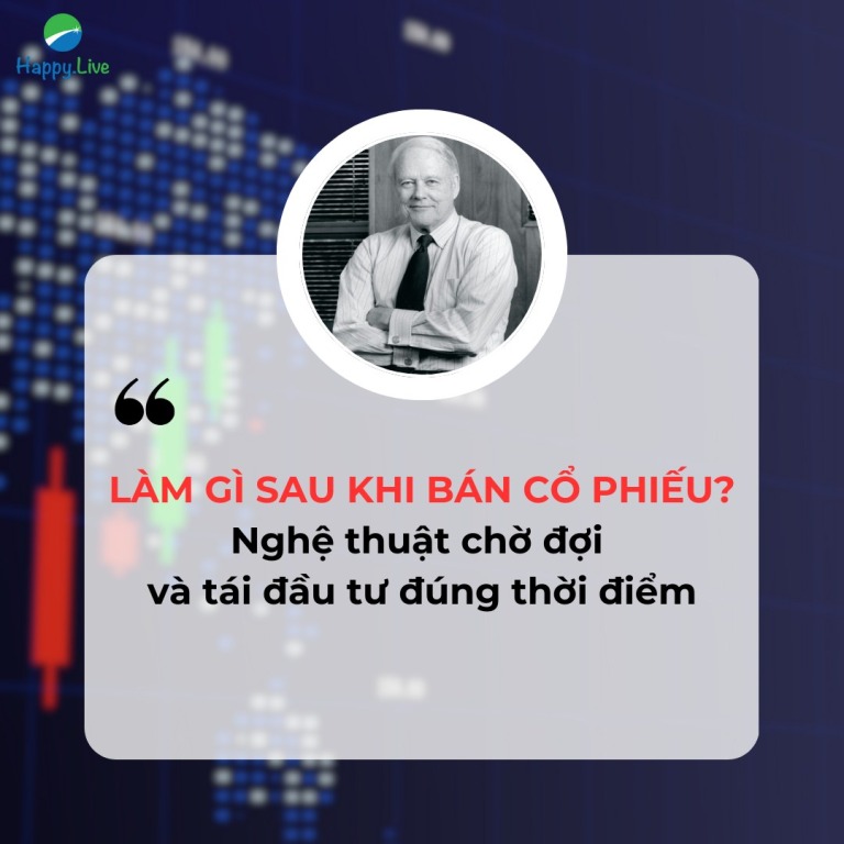 Làm gì sau khi bán cổ phiếu? Nghệ thuật chờ đợi và tái đầu tư đúng thời điểm