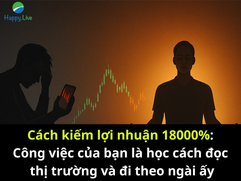cach-kiem-loi-nhuan-18000-cong-viec-cua-ban-la-hoc-cach-doc-thi-truong-va-di-theo-ngai-ay-happy-live-1